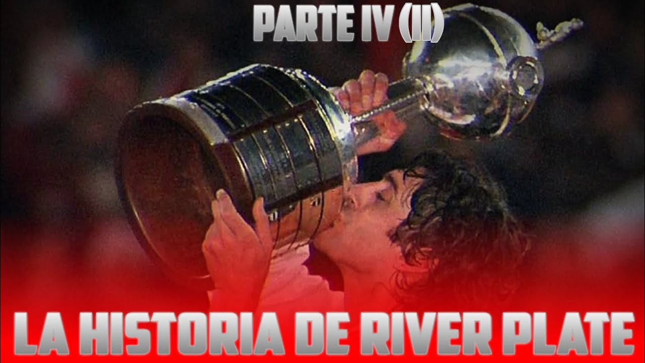 LA HISTORIA DE RIVER PLATE || PARTE IV (P2) - YouTube