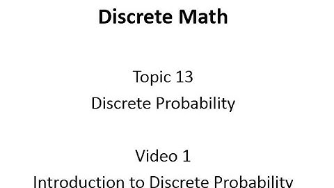 Introduction to Discrete Probability
