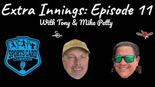 Extra innings Episode 11- Tony of @SouthernCollector14 & Mike Petty Update