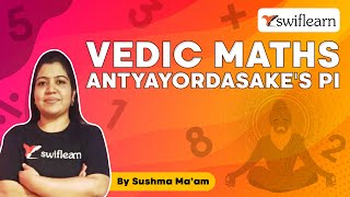 Antyayordasake's pi | Vedic Maths | Vedic Maths Full Course - 10 | Swiflearn screenshot 2