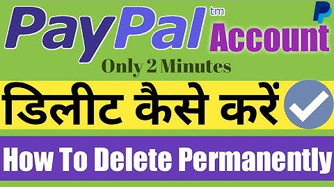 How To Delete PayPal Account Permanently | PayPal Account Delete Kaise Kare | Delete PayPal Account