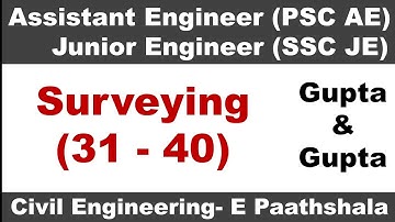 Surveying (31 - 40) Gupta and Gupta Civil Engineering | E Paathshala |