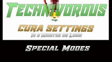 Cura Settings in 5 Minutes or Less! 12.0 - Special Modes