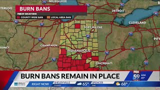 Burn bans remain in place throughout Indiana