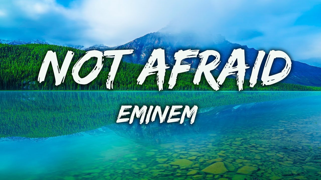 Eminem Not Afraid (Lyrics) YouTube