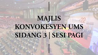 MAJLIS KONVOKESYEN UNIVERSITI MALAYSIA SABAH KE-22 (Sidang 3 | Sesi Pagi)