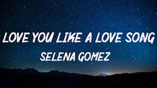 Selena Gomez - Love You Like a Love Song (Lyrics) no one compares you stand alone