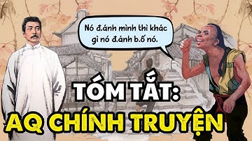 Tóm Tắt AQ Chính Truyện – Sự Ảo Tưởng, Bạc Nhược Của Xã Hội Trung Hoa Xưa| Tóm Tắt Gọn