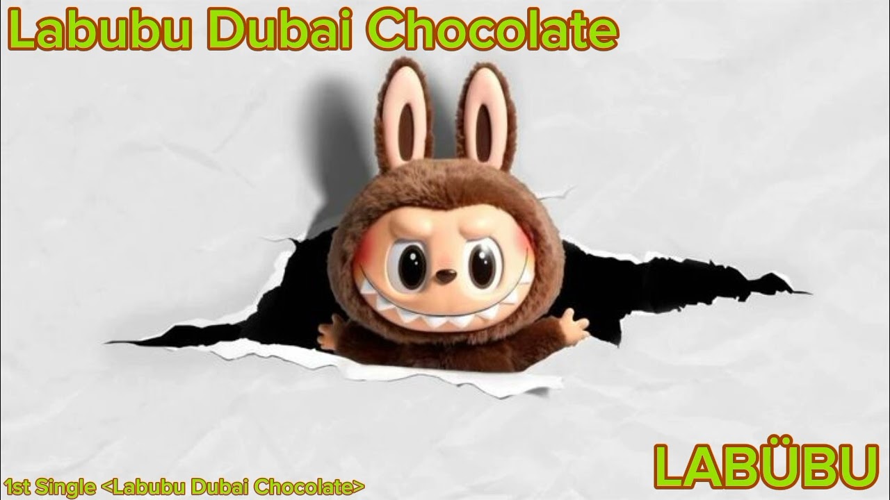 LABÜBU - Labubu Dubai Chocolate (Audio) 