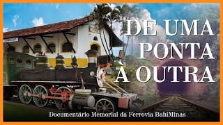 DE UMA PONTA À OUTRA – Filme Documentário sobre a memória da Ferrovia BahiMinas screenshot 5