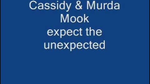 cassidy & murda mook expect the unexpected