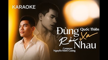 Thumbnail of KARAOKE ĐỪNG RỜI XA NHAU – Quốc Thiên x Nguyễn Minh Cường | Tone Nam | Beat Chuẩn Cảm Xúc