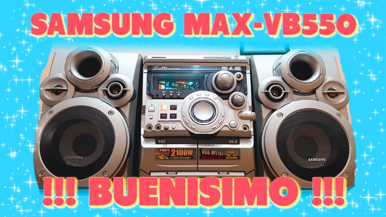SAMSUNG MAX-VB550 o ZB550!????? TEST DE SONIDO EN LUGAR CERRADO CON CAJAS ...