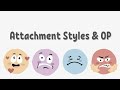 Attachment Theory and OP | how relationships are affected by personality