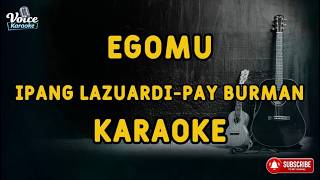 Download lagu Egomu - Ipang Lazuardi Pay Burman  | Karaoke Lirik Full HD Tanpa Vocal