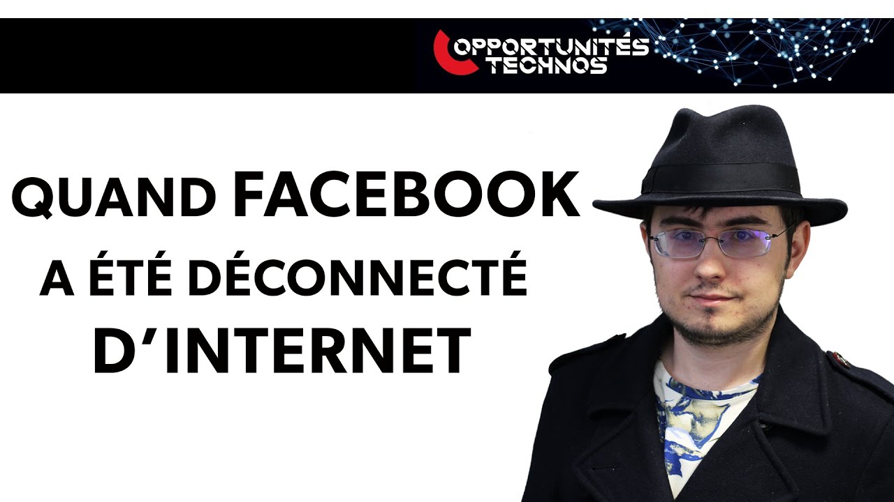 Quand Facebook a été déconnecté d’internet