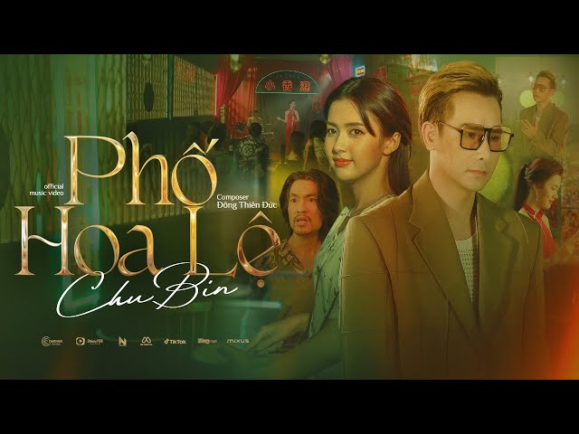 Phố Hoa Lệ - Chu Bin x Đông Thiên Đức | Official MV | Phố hoa lệ hoa cho người còn lệ cho anh... class=