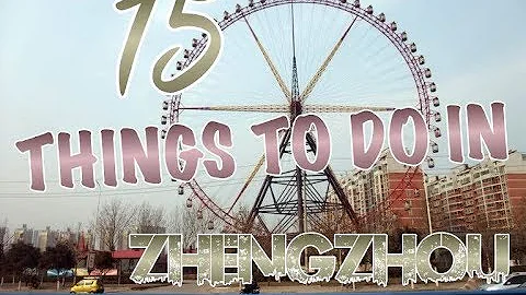 Top 22 Things To Do In Zhengzhou, China - DayDayNews