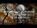 TOP 10 LIBROS PROHIBIDOS Y MALDITOS DE LA HISTORIA