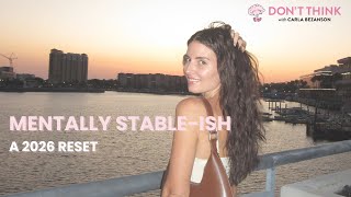 Mentally Stableish A 2026 Reset