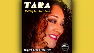 Tara - Waiting For Your Love ( (ViperX Remix Freestyle)
