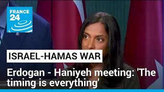 Erdogan hosts Haniyeh for talks: ‘The timing is everything’ • FRANCE 24 English screenshot 2