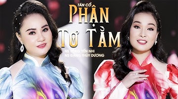 Tân Cổ Phận Tơ Tằm - NS Tống Yến Nhi Ft NS Đặng Thùy Dương | Tân Cổ Mới Nhất 2022