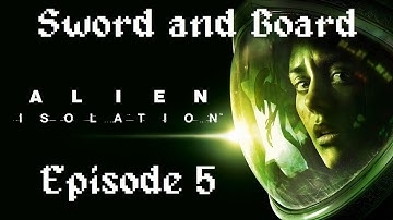 Alien Isolation Episode 5 - Hide and Seek