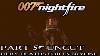 007: Nightfire [Part 5 END Uncut - Fiery Deaths for Everyone]