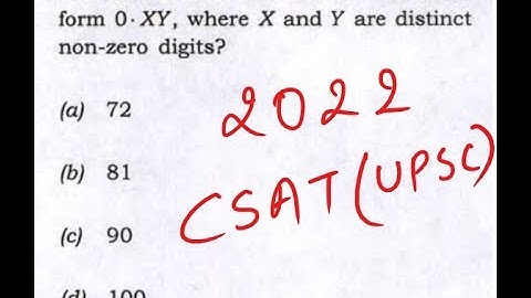 2022/15 __ CSAT PYQ 2022 __ What is the number of numbers of the form 0.XY, where X and Y are.......