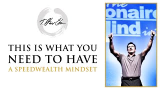 This Is What You Need To Have A SpeedWealth Mindset Net Worth