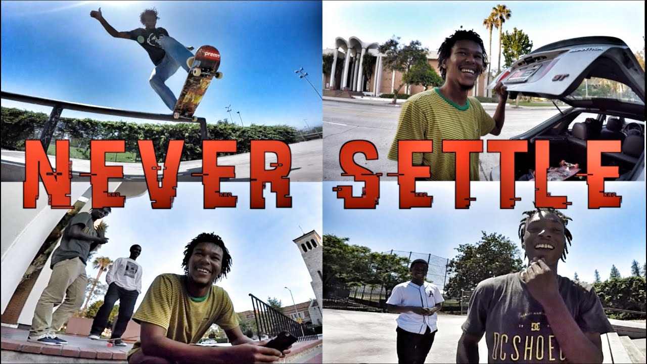 A DAY WITH THE HOMIES - NEVER SETTLE FOR ANYTHING IN LIFE