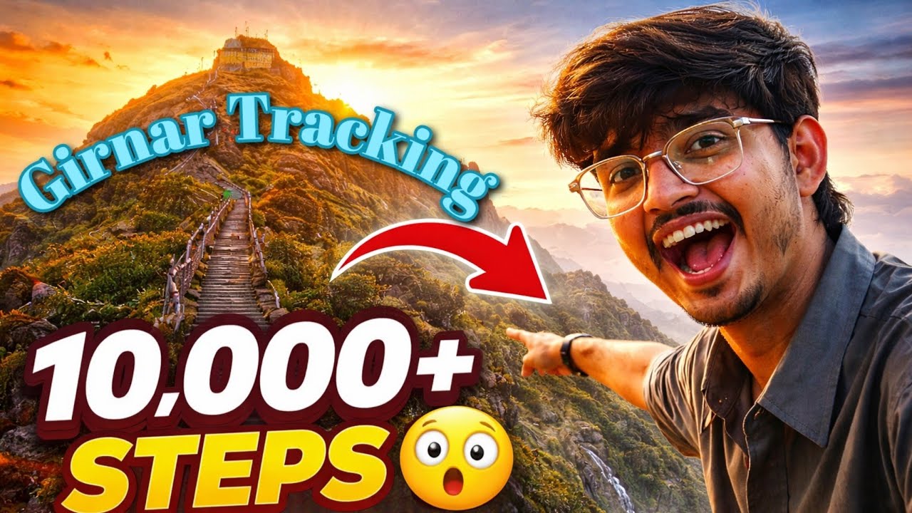 Girnar Track Experience | 10,000 Steps from Base to Peak with Sunrise Views & Spiritual Adventure 🌄