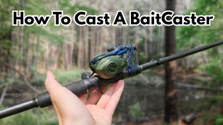 How To Cast A BaitCaster 101