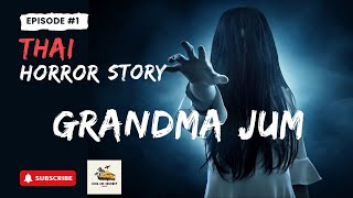 THAI HORROR STORY EP 1 GRANDMA JUM