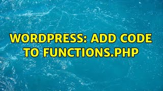 Wordpress: Add code to Functions.php