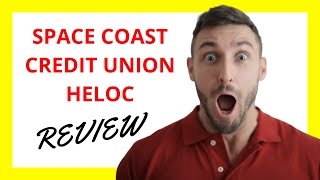 🔥 Space Coast Credit Union HELOC Review: Flexible Home Equity Financing for Florida Residents