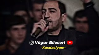 Vüqar Bileceri- Xesdesiyem (Vuqardan inciler)