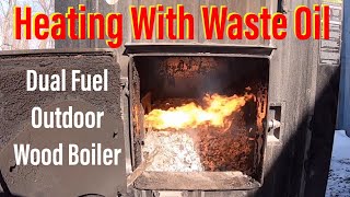 Outdoor Wood Boiler Running on Waste Oil #DualFuel #Central Boiler Cl 4030  - YouTube