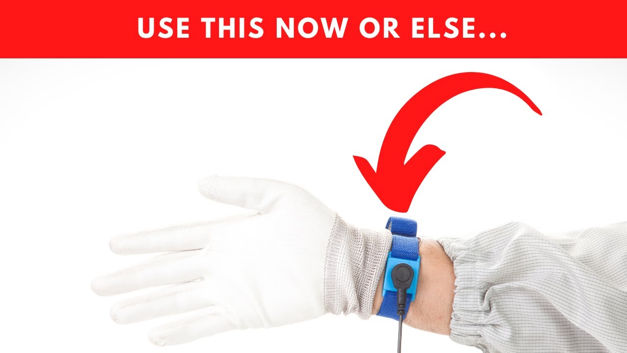 Why use an Electrostatic Wrist Strap - two reasons! 