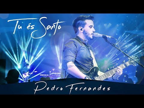 Tu és Santo - Pedro Fernandes - (Majestoso Ao Vivo) [Vídeo Oficial]