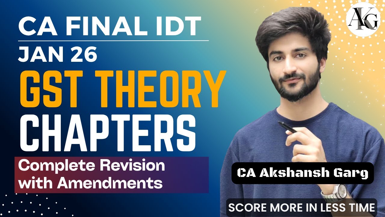 GST Theory Chapters | Complete Revision | CA/CMA Final IDT Jan'26 | CA ...