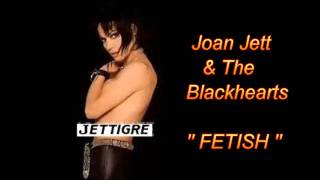 Video thumbnail of "Joan Jett - '' FETISH ''  XXX VERSION  ( Live )"