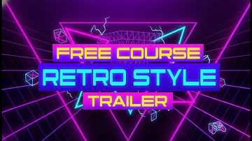 Retro Style - Free Course Trailer