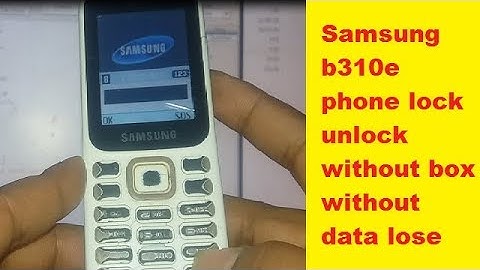 Samsung b310e phone lock/privacy lock unlock without box without data lose latest 2019