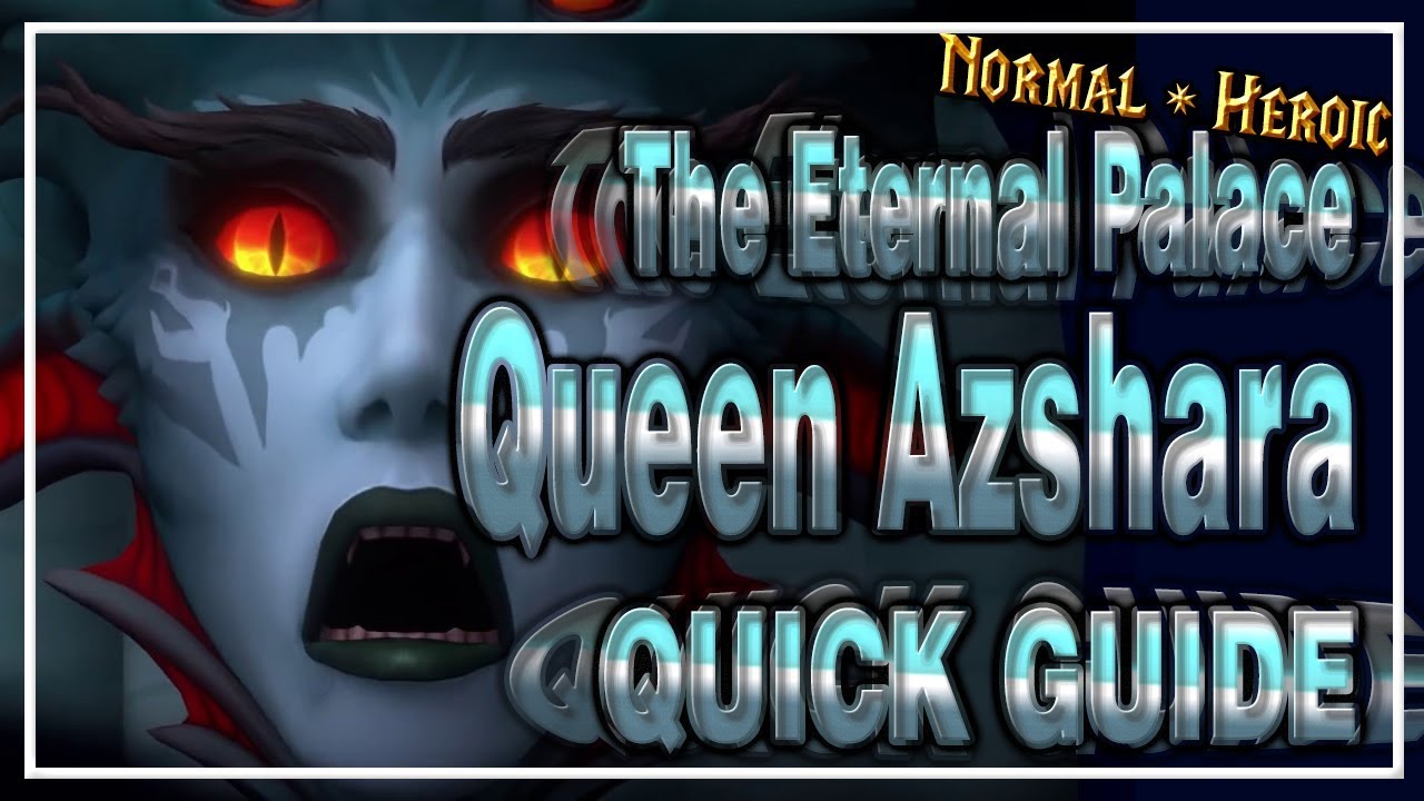 Queen Azshara Boss Fight The Eternal Palace Raid Patch 8 2