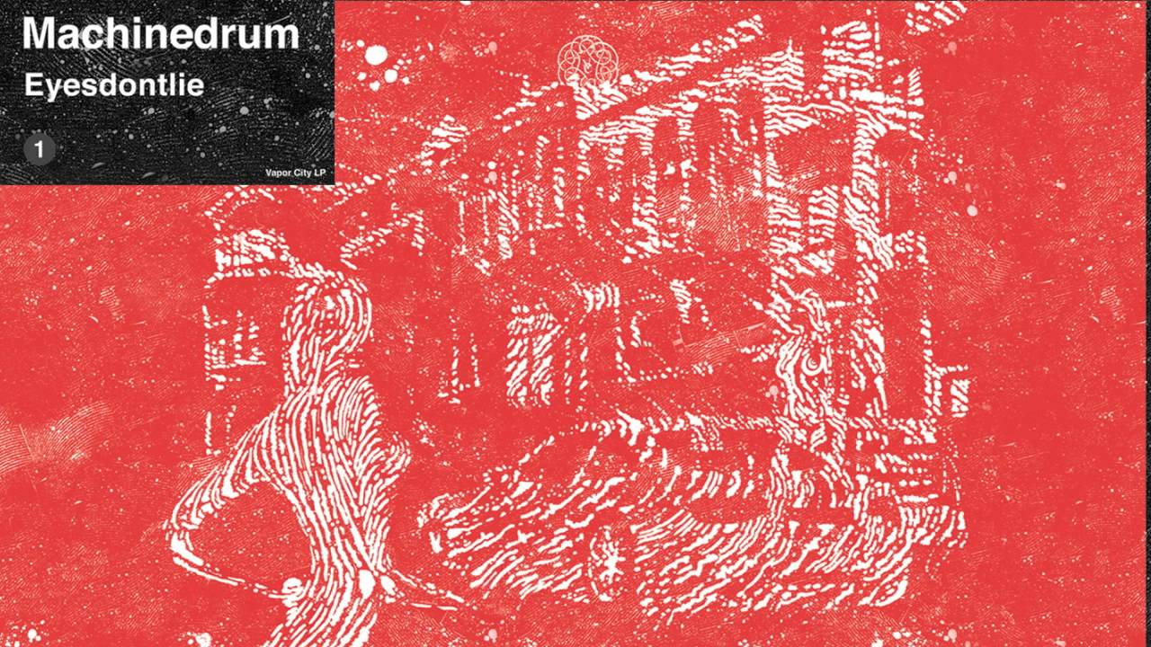 Machinedrum - 'Eyesdontlie' (DJ Shadow Remix)