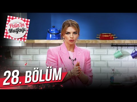 Pelin'in Mutfağı 28. Bölüm