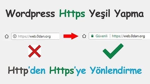 Wordpress Https Yeşil Yapma ve Http