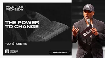 Walk It Out Wednesday: The Power to Change - Touré Roberts